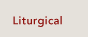 Liturgical
